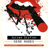 Julien Stifler - Send Nudes (Explicit)