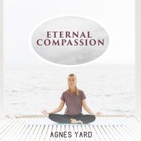 Agnes Yard - Eternal Compassion