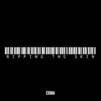 Coma - Ripping the Skin