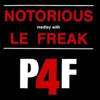 P4f - Notorious Medley with Le Freak
