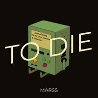 Marss - To Die