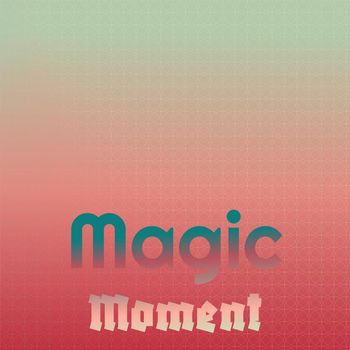 Various Artist - Magic Moment