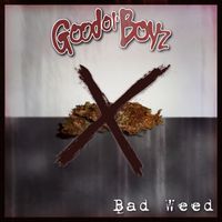 Good Ol' Boyz - Bad Weed (Explicit)