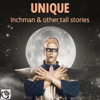 Unique - Inchman & Other Tall Stories