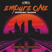 Empyre One - Moonlight Shadow (Noisetime & Roozters Extended Remix)