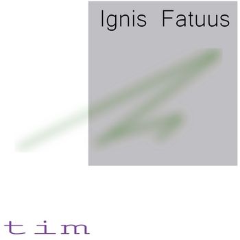 Tim - Ignis Fatuus
