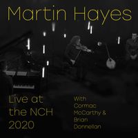 Martin Hayes - Live at the NCH 2020 (Live)