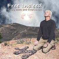Craig Mele & Eversaved - Free Indeed