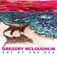 Gregory McLoughlin - Cat by the Sea (Explicit)