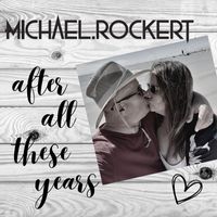 Michael Rockert - After All These Years (2023 Mix)