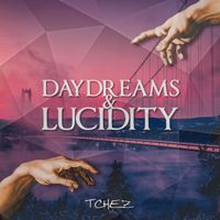 Tchez - Daydreams & Lucidity