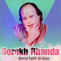 Nusrat Fateh Ali Khan - Gorakh Dhanda
