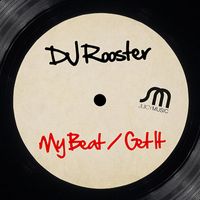 DJ Rooster - My Beat / Get It