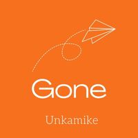 Unkamike - Gone