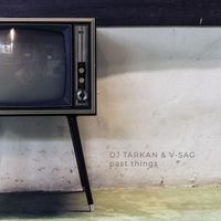 DJ Tarkan and V-Sag - Past Things