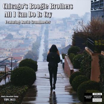 Chicago's Boogie Brothers - All I Can Do Is Cry (feat. David Grundhoefer)