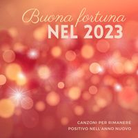 Melissa Calma - Buona fortuna nel 2023: Canzoni per rimanere positivo nell'anno nuovo