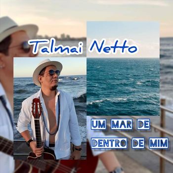 Talmai Netto - Um Mar de Dentro de Mim