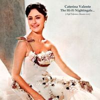 Caterina Valente - The Hi-Fi Nightingale... (High Definition Remaster 2023)