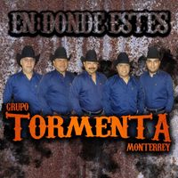 Grupo Tormenta Monterrey - En Donde Estes