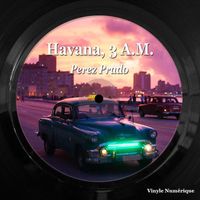 Perez Prado - Havana, 3 a.M.