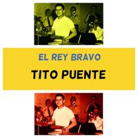 Tito Puente - El Rey Bravo