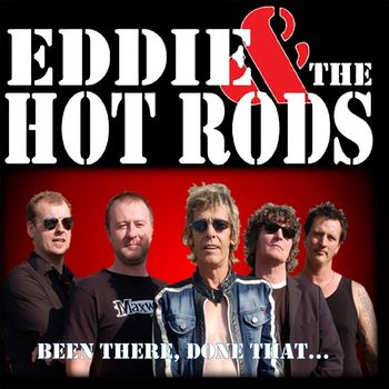 Eddie & The Hot Rods - Been There Done That