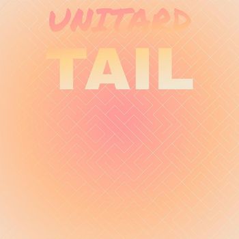Various Artists - Unitard Tail