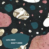 Luca Beni - Don't Need