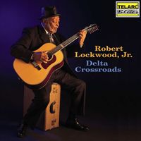Robert Lockwood, Jr. - Delta Crossroads
