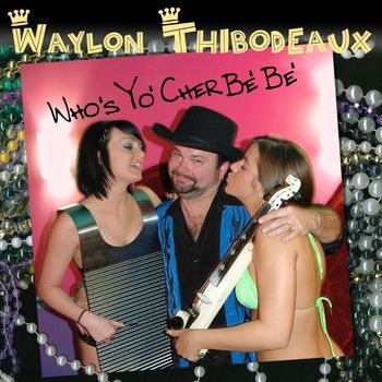 Waylon Thibodeaux - Who's Yo' Cher Be' Be'