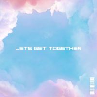 MAIU - LETS GET TOGETHER