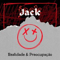 Jack L - Realidade & Preocupação