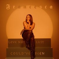 Francesca - Love Not Lust / Could've Been