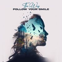 The Way - Follow Your Smile