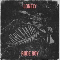 Rude Boy - Lonely (Explicit)