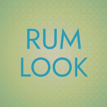 Various Artists - Rum Look