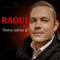 Raoul - Pentru Iubirea Ta