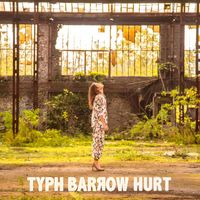 Typh Barrow - Hurt