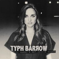 Typh Barrow - Daddy's Not Coming Back