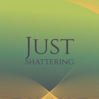 Various Artists - Just Shattering
