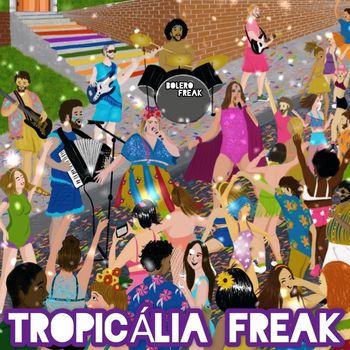 Bolero Freak - Tropicália Freak