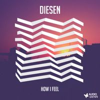 Diesen - How I Feel