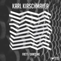 Karl Kirschmayer - Frett / Dance Me