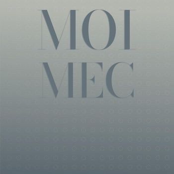 Various Artists - Moi Mec