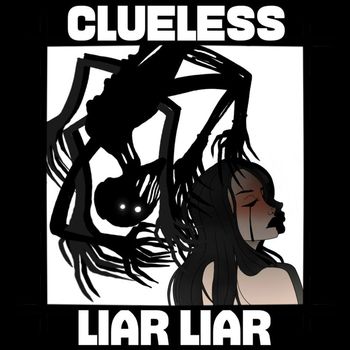 Clueless - Liar Liar (Explicit)
