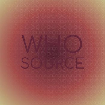 Various Artists - Who Source