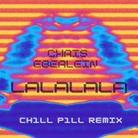 Chris Eberlein - Lalalala [Ch1ll P1ll Remix]