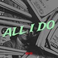 Kay Dee - All I Do (Explicit)