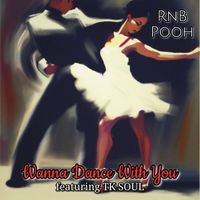 RnB Pooh - Wanna Dance With You